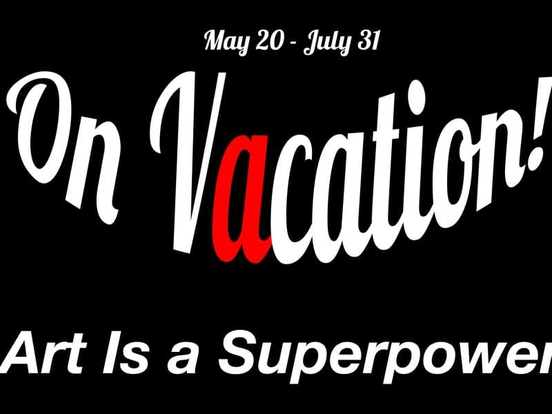 Two new exhibitions, "On Vacation!" and "Art Is a Superpower!," go on display at the Ulrich 11 a.m.-5 p.m. May 20-July 31. The museum is open Monday-Saturday and admission is free. Click here for directions and parking.