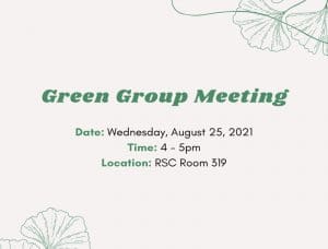 Graphic featuring Green Group member meeting is August 25 at 4 pm in RSC room 319.