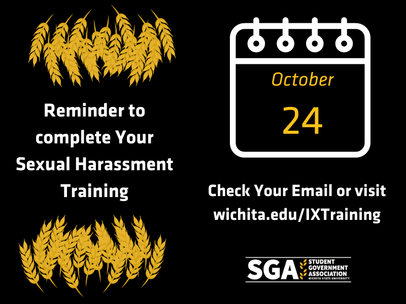 Reminder to complete Your Sexual Harassment Training. Check Your Email or visit wichita.edu/IXTraining.