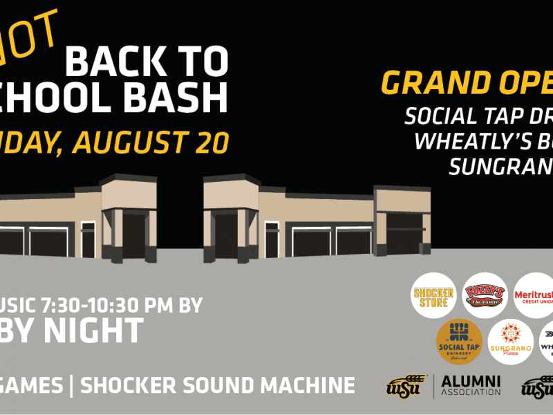Not Back to School Bash at Braeburn Square Friday, August 20th 6:30pm. Grand Opening for Social Tap Drinkery, Wheatly's Burgers, and Sungrano Pizza. Live music 7:30-10:30 pm by Fly By night. Also Enjoy Yard Games and Shocker Sound Machine. Braeburn Square Logos. Sponsored by WSU Alumni Association and Wichita State University.