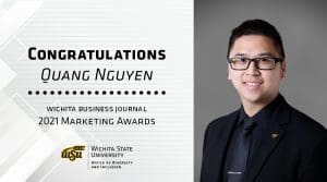 Graphic featuring text 'Congratulations Quang Nguyen | Wichita Business Journal 2021 Marketing Awards.'