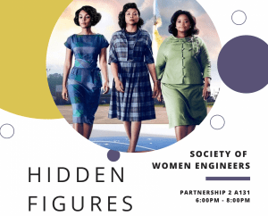 Hidden Figures movie night with Society of Women Engineers, held in Partnership 2 A131 on August 27th, 2021 from 6:00pm - 8:00pm