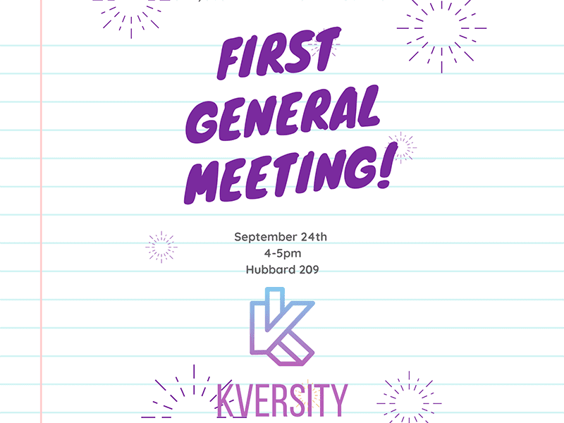 Graphic featuring text, 'First General Meeting September 24th 4-5pm Hubbard 209” followed by KVersity logo.'