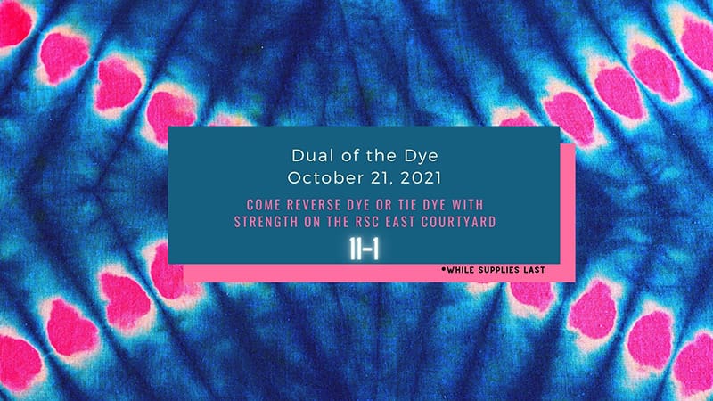 Come reverse dye or tie-dye with Shocker Strengths on October 21, 2021, in the RSC East courtyard. From 11 AM - 1 PM., we suggest early arrival because this event is while supplies last.