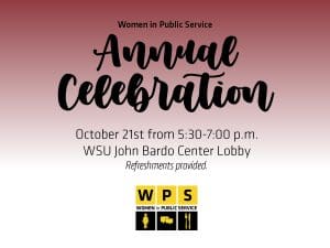 Women in Public Service Annual Celebration on October 21st at 5:30 in the John Bardo Center lobby