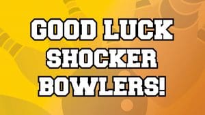 Good Luck Shocker Bowlers.