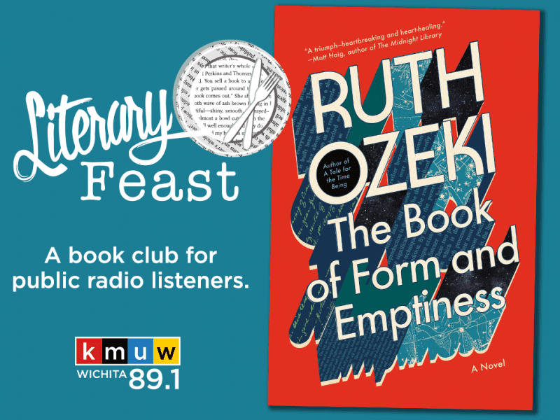 Literary Feast. A book club for listeners. November's book, The Book of Form and Emptiness by Ruth Ozeki. Brought to you by KMUW.