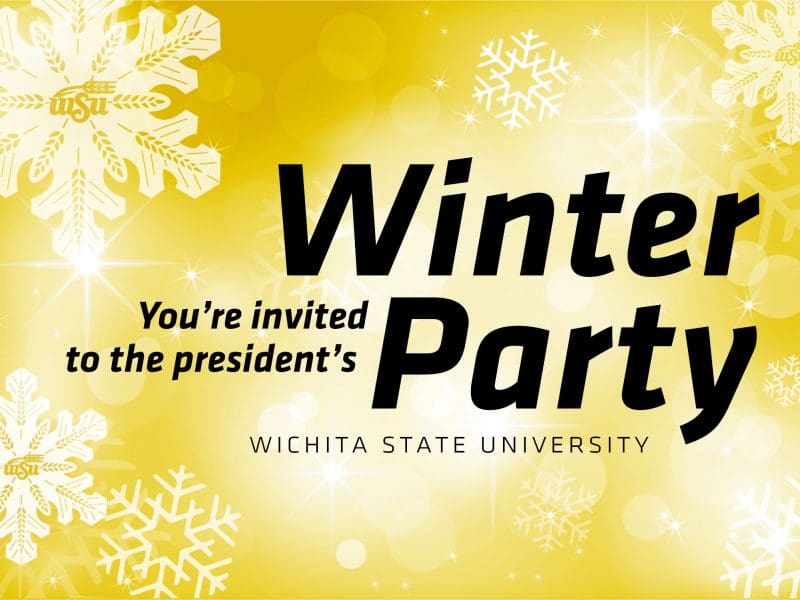 Graphic featuring yellow background with snowflakes and text 'You're invited to the president's Winter Party. Wichita State University.'