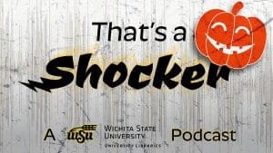 That's a Shocker - A Wichita State University Libraries Podcast