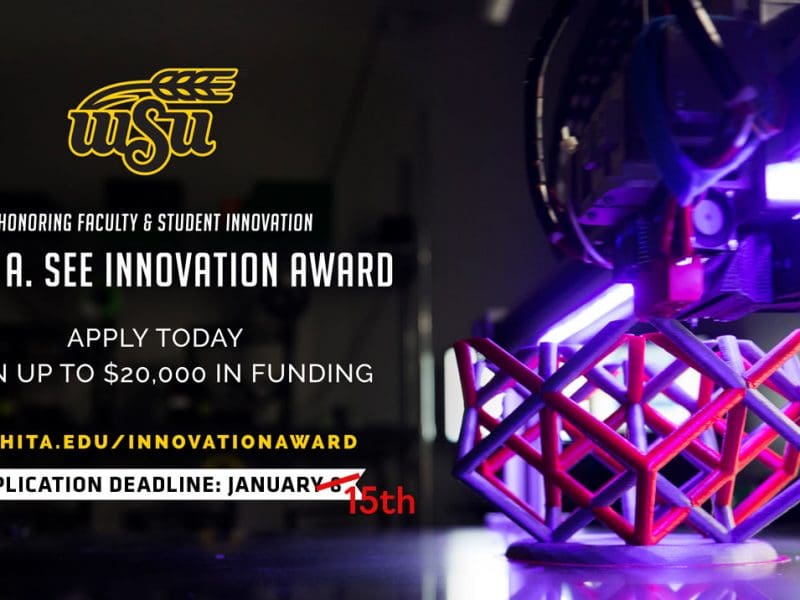 Honoring faculty and student innovation. John See Innovation Award. Apply today, earn up to $20,000 in funding. Find more information at wichita.edu/innovationaward
