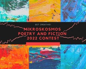 Image features an abstract art banner. In red text written upon a black background, it states, "Mikrokosmos Poetry and Fiction Contest." Above this, it states the words in white 'Get creative!'