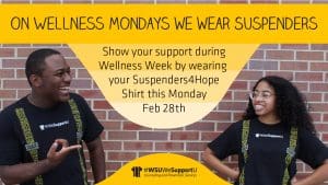 Image featuring to students in suspenders T-shirts and text 'On Wellness Mondays we wear Suspenders. Show your support during Wellness Week by wearing your Suspenders4Hope Shirt this Monday Feb 28th.'