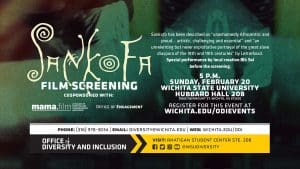 Sankofa has been described as "unashamedly Afrocentric and proud...artistic..challenging and essential" and "an unrelenting but never exploitative portrayal of the great slave diaspora of the 18th and 19th centuries" by Letterboxd. Specail performance by local creative BLK Sol before screening. 5PM Sunday Feburary 20 Wichita State University Hubbard Hall 208 (1845 Fairmount st, wichita Ks 67260) Sankofa Film Screening cosponsored with: mama.film Office of Engagement. Phone 316-978-3034, email diversity@wichita.edu, web wichita.edu/odi office of Diversity and Inclusion