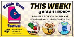 Edible Book Festival by University Libraries is this week. Enter by noon Thursday, March 31. Event takes place Friday, April in Ablah Library. Awesome prizes will be awarded. Visit libraries.wichita.edu/ediblebookfestival for no-cost sign-up as well as full event details.