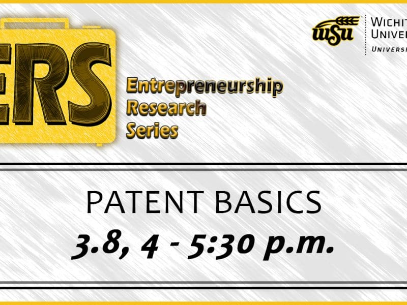 Image Alt Text Entrepreneurship Research Series - "Patent Basics for New Inventors" takes place 4 - 5:30 p.m. Tuesday, March 8 in Ablah Library Room 217 (second floor). Full event details and no-cost sign-up at libraries.wichita.edu/ers.