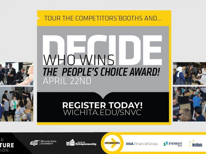 Tour the competitors' booths and... decide who wins the People's Choice Award! Register Today! wichita.edu/snvc