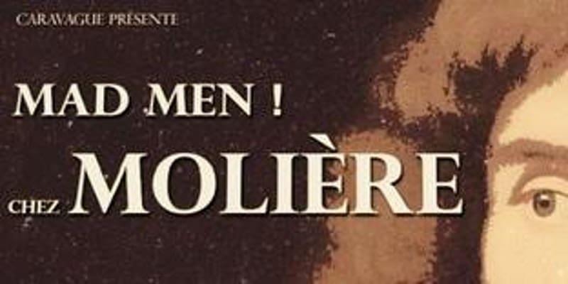 Mad Men! Graphic featuring head of Molière.