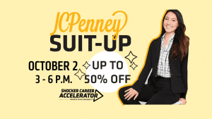 Image of women sitting and posing in suit with text JCPenney Suit- Up Event, 3 - 6 p.m., Oct. 2, Towne East Mall. Shocker Career Accelerator. Save up to 50% off.
