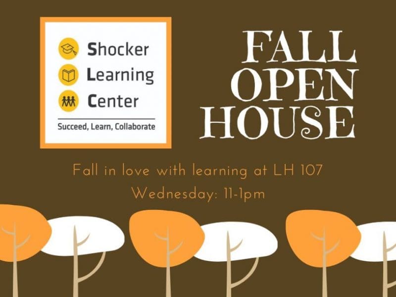 Banner with brown background, fall trees, and the Shocker Learning Center Logo with the words, "Fall Open House, Fall in love with learning at LH107, Wednesday from 11am to 1pm."