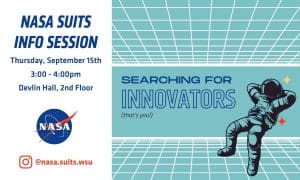 Searching for Innovators (That's you!) NASA SUITS info session Thursday, Sept 15 3pm. Devlin Hall 2nd Floor