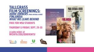 Tallgrass Film Screenings: Home Owners (PARA ENTRAR A VIVIR), FINLANDIA, What We Leave Behind | Free for WSU students | Thursday & Friday, Sept. 29-30 | Learn more at wichita.edu/odievents!