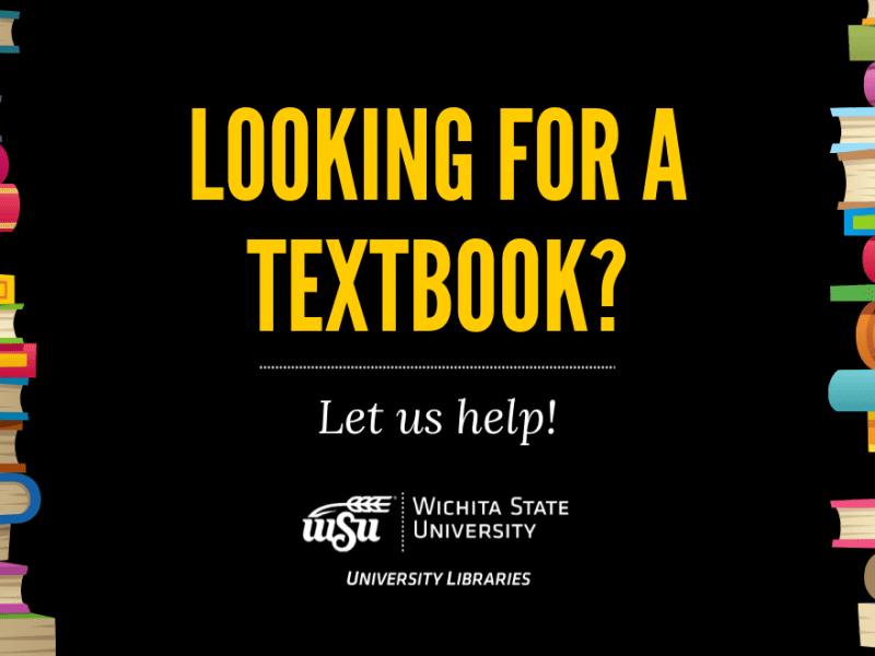 If you are searching for a textbook University Libraries can help by providing a variety of textbook materials for students and faculty. To get help, stop by the library's Circulation Desk about textbook availability or Course Reserves. E-Textbooks are also available.