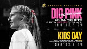 Shocker Volleyball Dig Pink Breast Cancer Awareness. $5 GA tickets when you wear pink to the match Friday, October 7