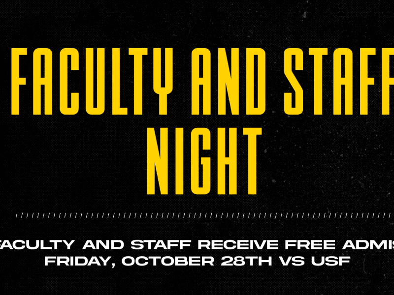 Faculty and staff night. All faculty and staff receive free admission Friday, October 28th vs USF.