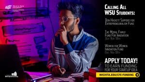 Image of person using a drawing tablet and a computer overlaid with imagery of website mockups. "Calling All WSU Students: Don Hackett Support for Entrepreneurialism Fund. The Moral Family Fund for Innovation; Due: Nov 18th. Women for Women Innovation Fund; Due: Nov 18th. Apply today! To earn funding for your startup idea. wichita.edu/cfe-funding"