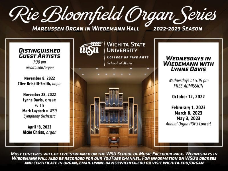 Rie Bloomfield Organ Series 22-23 season. Marcussen organ in Wiedemann Hall. Distinguished guest artists Clive Driskill-Smith, November 8, Organ and Orchestra and November 28, Alcee Chriss on April 18. Wednesdays in Wiedemann with Lynne Davis on October 12, Feb. 1 March 8 May 3. Free Admission.