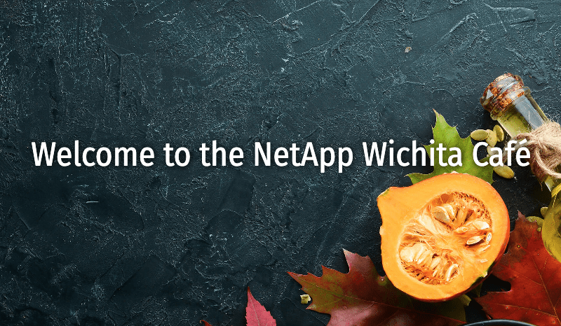 Welcome to NetApp Wichita Cafe