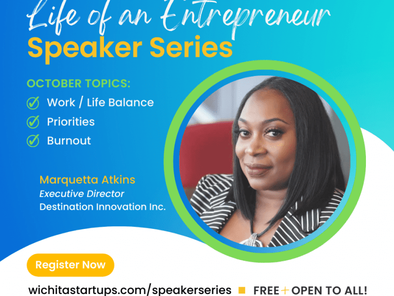 "Life of an Entrepreneur" Speaker Series. TOPICS INCLUDE: Uncertainty, Focus, Work / Life Balance & Burnout, Dealing with Setbacks & Failure + Much More! Register Now at wichitastartups.com/speakerseries. FREE + OPEN TO ALL!