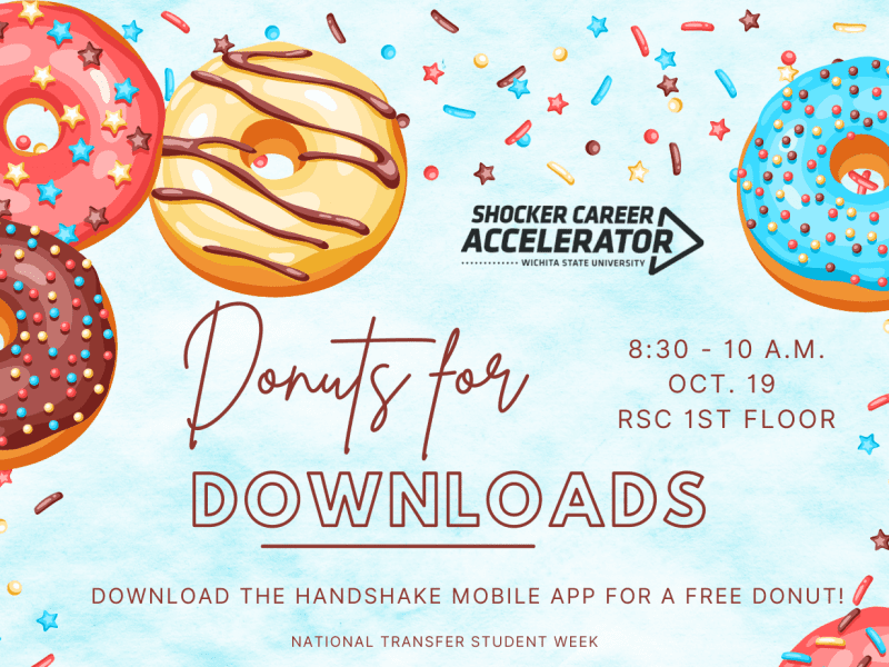 Shocker Career Accelerator logo. Blue background with colorful donuts and sprinkles framing the text. Donuts for Dowloads. 8:30 - 10 a.m., Oct 19, RSC 1st Floor. Download the Handshake mobile app for a free donut! National Transfer Student Week