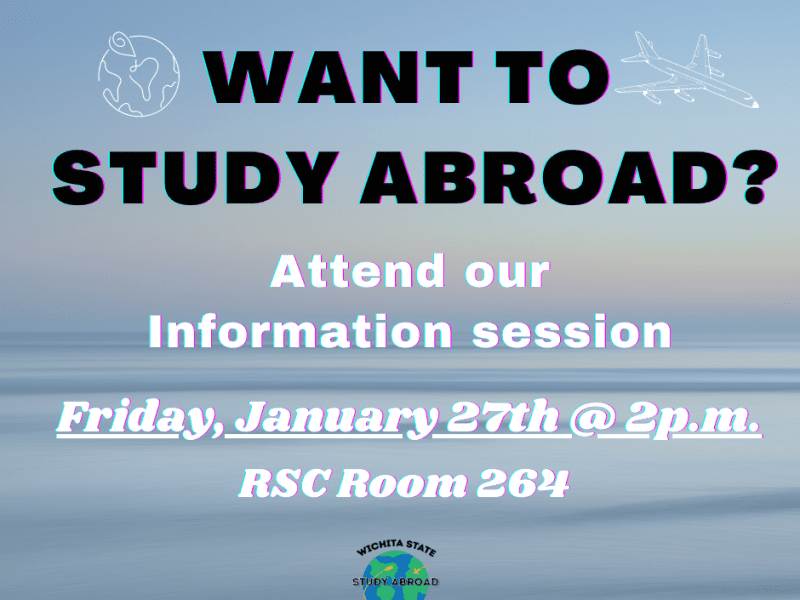 Want to Study Abroad? Attend our Information session Friday, January 27th at 2 p.m. RSC room 264
