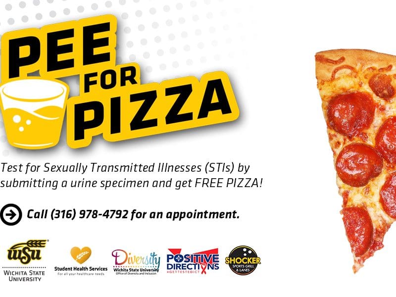 Pee for Pizza graphic. "Test for sexually transmitted illnesses (STIs) by submitting a urine specimen and get free pizza. Call 316-978-4792 for an appointment.