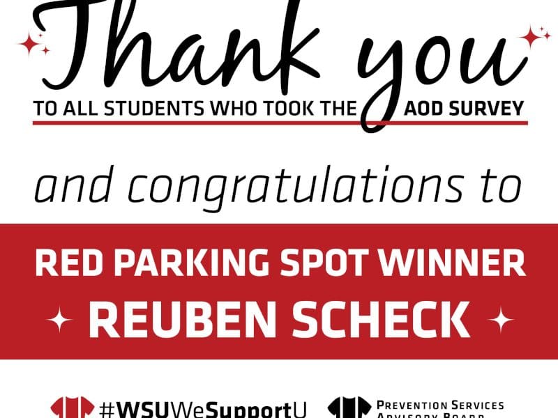 Graphic with the text, "Thank you to all students who took the AOD survey, and congratulations to red parking spot winner Reuben Scheck." #WSUWeSupportU Preventing Substance Abuse and Prevention Services Advisory Board logos.