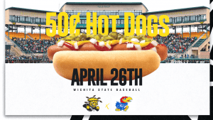 Graphic with a photo of baseball stadium stands and a hotdog with the text, "50 cent Hot Dogs April 26th | Wichita State baseball" and the WuShock and KU Jayhawks logos.