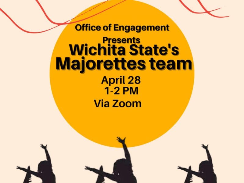 Graphic with silhouettes dancing and the text, "Office of Engagement Presents Wichita State's Majorettes team | April 28 1-2 PM Via Zoom."