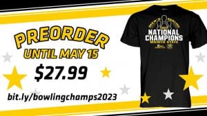 Graphic with a photo of the Shocker bowling T-shirt that says, "Men's Bowling 2023 National Champions | Wichita State." The graphic also contains the text, "Pre-order until May 15. $27.99. bit.ly/bowlingchamps2023."