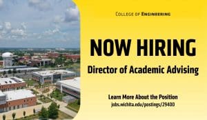 College of Engineering | Now Hiring | Director of Academic Advising | Learn More About the Position: https://jobs.wichita.edu/postings/29400