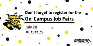 Don't forget to register for the On-Campus Job Fairs July 28 and August 25