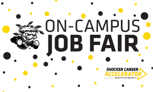 Image saying "On-Campus Job Fair" with the Shocker Career Accelerator logo in the bottom right corner.