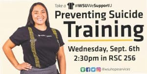 Student in a #WSUWeSupportU Suspenders T-Shirt with training details including Preventing Suicide Training is Wednesday, September 6th at 2:30 p.m. in RSC 256. Follow us on social media @wsuhopeservices.