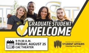 Graduate Student Welcome, 9-11:30 a.m., Friday, August 25, CAC Theater