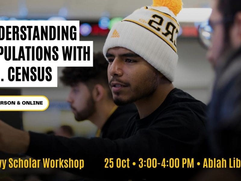 Understanding Populations with U.S. Census Savvy Scholar Workshop 25 Oct • 3:00-4:00 PM • Ablah Library In-Person & Online