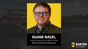 Duane Nagel, Director of the EMBA and MBA Programs at the Barton School of Business