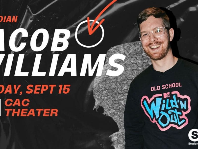Comedian, Jacob Williams, Friday, Sept 15, 7 pm, CAC Theater. Presented by the SAC (Student Activities Council)
