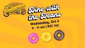 Shocktoberfest Dine with the Deans on Wednesday, October 4 from 9 -11 am at the RSC 142 Harvest Room