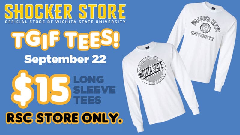 Shocker Store. TGIF Tees. September 22. $15 Long Sleeve Tees. RSC Store Only.