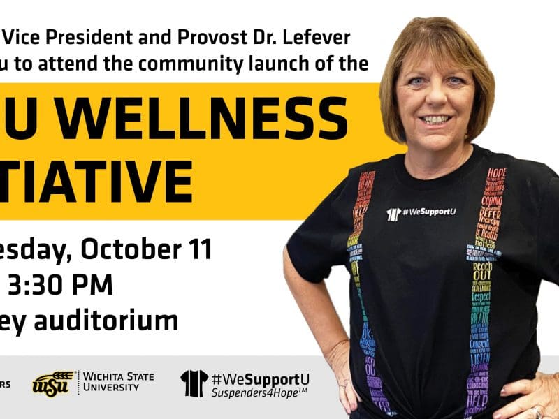 Executive Vice President and Provost Dr. Lefever invites you to attend the community launch of the WSU Wellness Initiative.